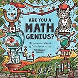 Are You A Math Genius The Inventors Book Of Calculation Games For Brilliant Thinkers 180 Pages Of Mathematical Creativity For Ages 13 The 8th 9th 10 11th 12th Grade Volume 1