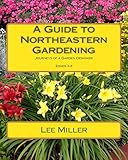 A Guide To Northeastern Gardening Journeys Of A Garden Designer