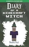 Diary Of A Minecraft Witch An Unofficial Minecraft Book