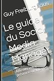 Le Guide Du Social Media Manager Affirmez Votre Prsence Sur Internet