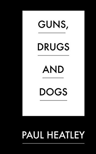 Guns, Drugs and Dogs book cover