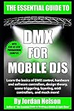 Dmx For Mobile Djs The Essential Guide