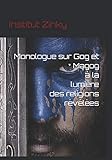 Monologue Sur Gog Et Magog %C3%A0 La Lumi%C3%A8re Des Religions R%C3%A9v%C3%A9l%C3%A9es: La Fusion Des Deux Mondes
