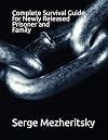 Complete Survival Guide for Newly Released Prisoner and Family: Life After Prison