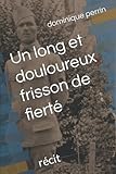 Un Long Et Douloureux Frisson De Fiert%C3%A9: R%C3%A9cit