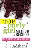 Top Curly Girl Method Recipes: Step by step recipes for all hair types