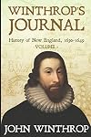 Winthrop's Journal, History of New England, 1630-1649: Volume 1