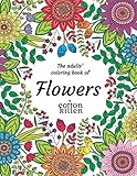 The Adults Coloring Book Of Flowers 49 Of The Most Beautiful Flower Designs For A Relaxed And Joyful Coloring Time