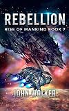 Rebellion (Rise of Mankind #7)