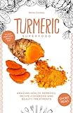 Turmeric Superfood Amazing Health Remedies Cookbook Recipes And Beauty Treatments Superfoods