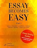 Essay Becomes Easy How To Write A Essays Stepbystep Practical Guides With 14 Samples For Students Essay Writing Prompts Topic Suggestions And Practical Guides For Students