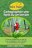 Cartographier Une Fort Ou Un Terrain Concevoir Simplement Un Plan 3d Pour Y Amnager Un Parc De Loisir Un Accrobranche Une Maison