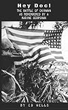 Hey Doc!: The Battle of Okinawa As Remembered by a Marine Corpsman