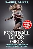 Football Is For Girls A Modern Chicks Guide To Understanding The Game