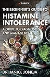 The Beginners Guide To Histamine Intolerance