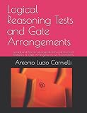 Logical Reasoning Tests And Gate Arrangements Textual And Numerical Logical Tests And Practical Problems Of Gate Arrangements For Automations