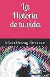 La Historia De Tu Vida