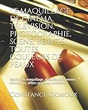 Le Maquillage De Cinma Tlvision Photographie Scne Beaut Toutes Couleurs De Peaux Histoire Du Maquillage Maquillage Femmes Et Hommes Effets Spciaux Exercices Et Lexique Anglais