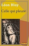 Celle Qui Pleure: Notre Dame De La Salette