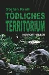 T&ouml;dliches Territorium: Horror-Thriller