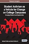 Student activism as a vehicle for change on college campuses : emerging research and opportunities