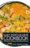 Easy Portuguese Cookbook 50 Authentic Portuguese And Brazilian Recipes