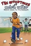 The Adventures of Melvin Walker: Melvin Goes To The Ballpark