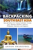 Backpacking Southeast Asia Tips For Visiting Cambodia Laos Thailand And Vietnam