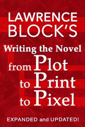 Writing the Novel from Plot to Print to Pixel book cover