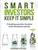 Smart Investors Keep It Simple Creating Passive Income With Dividend Stocks
