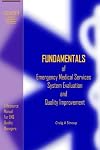Fundamentals of Emergency Medical Services System Evaluation and Quality Improvement: Understanding the Basics of CQI in EMS