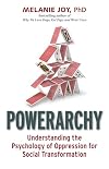 Powerarchy: Understanding the Psychology of Oppression for Social Transformation