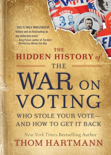The Hidden History of the War on Voting book cover