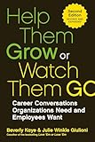 Help Them Grow Or Watch Them Go Career Conversations Organizations Need And Employees Want