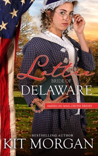 Lottie: Bride of Delaware (By: Kit Morgan) cover