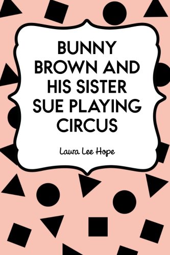 Bunny Brown and His Sister Sue Playing Circus cover