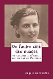 De L'autre C%C3%B4t%C3%A9 Des Nuages: De Caldetas %C3%A0 Poitiers : Sur Les Pas De Mercedes