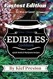 Kief Prestons Timetested Fastest Edibles Cookbook Quick Medical Marijuana Recipes 30 Minutes Or Less