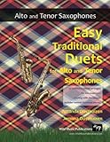 Easy Traditional Duets For Alto And Tenor Saxophones 32 Traditional Melodies From Around The World Arranged Especially For Beginner Saxophone Players All Are In Easy Keys