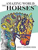 The Amazing World Of Horses Adult Coloring Book Volume