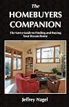 The Homebuyers Companion: The Savvy Guide to Finding and Buying Your Dream Home