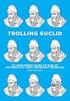 Trolling Euclid: An Irreverent Guide to Nine of Mathematics' Most Important Problems
