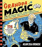 Grandpa Magic: 116 Easy Tricks, Amazing Brainteasers, and Simple Stunts to Wow the Grandkids
