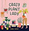 Crazy Plant Lady