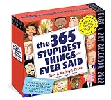The 365 Stupidest Things Ever Said 2020 Calendar