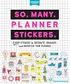 So. Many. Planner Stickers.: 2,600 Stickers to Decorate, Organize, and Brighten Your Planner (Pipsticks+Workman)
