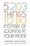 5,203 Things to Do Instead of Looking at Your Phone