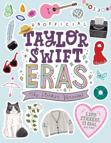 Unofficial Taylor Swift Eras (The Sticker Version): 1,100 Stickers, 11 Eras, and More!