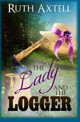 The Lady and the Logger (As: Ruth Axtell) cover