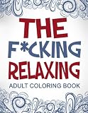 Swear Word Coloring Book The Fcking Relaxing Adult Coloring Book